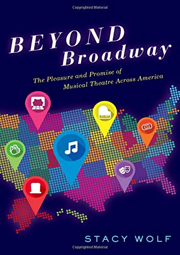 Beyond Broadway: The Pleasure and Promise of Musical Theatre Across America [Paperback]