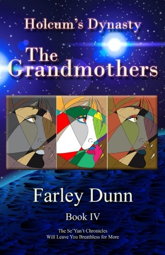 Holcum's Dynasty The Grandmothers (the Se'yan't Chronicles) (volume 4) [Paperback]