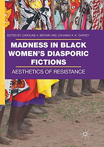 Madness in Black Womens Diasporic Fictions Aesthetics of Resistance [Paperback]