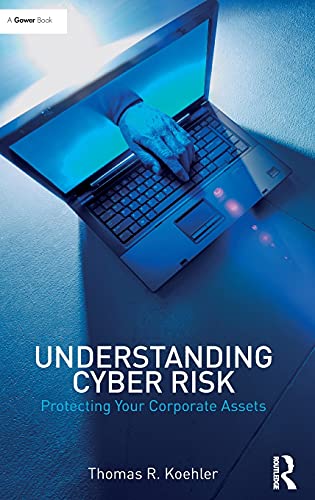 Understanding Cyber Risk Protecting Your Corporate Assets [Hardcover]