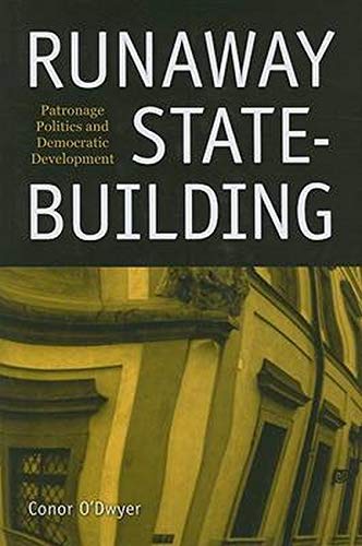 Runaway State-Building: Patronage Politics And Democratic Development [Hardcover]