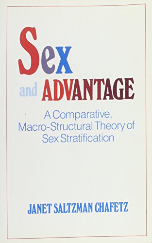 Sex and Advantage: A Comparative Macro-Structural Theory of Sex Stratification [Hardcover]