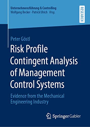 Risk Profile Contingent Analysis of Management Control Systems: Evidence from th [Hardcover]