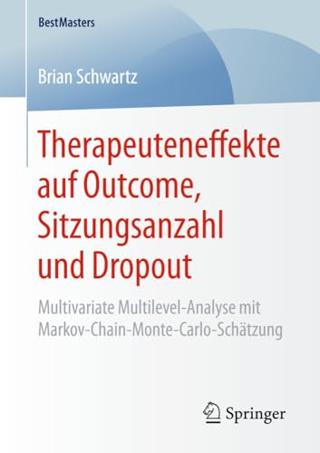 Therapeuteneffekte auf Outcome, Sitzungsanzahl und Dropout: Multivariate Multile [Paperback]