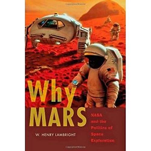 Why Mars: Nasa And The Politics Of Space Exploration (new Series In Nasa History [Hardcover]