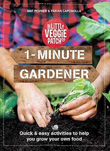 1-Minute Gardener: Quick & Easy Activities to Help You Grow Your Own Food [Paperback]