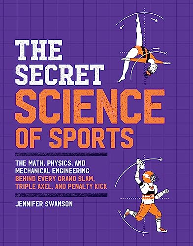 The Secret Science of Sports: The Math, Physi