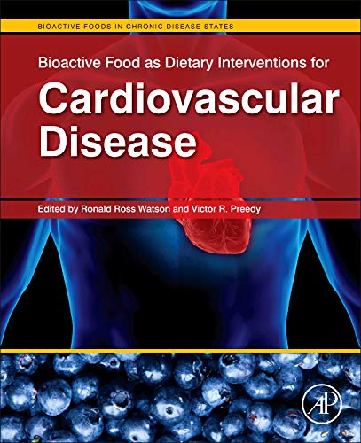 Bioactive Food as Dietary Interventions for Cardiovascular Disease Bioactive Fo [Hardcover]