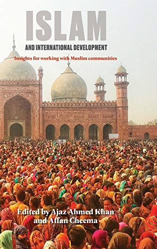 Islam and International Development Insights for orking ith Muslim communitie [Hardcover]