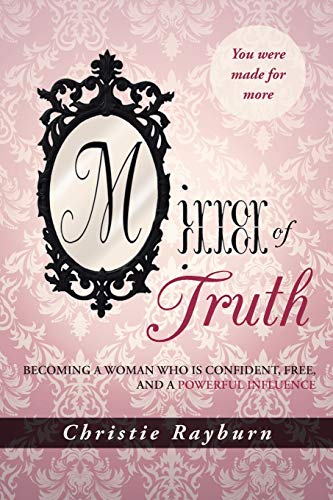 Mirror Of Truth Becoming A Woman Who Is Confident, Free, And A Poerful Influen [Paperback]