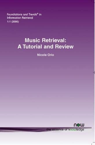 Music Retrieval: A Tutorial And Revie (foundations And Trends In Information Re [Paperback]