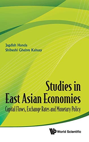 Studies in East Asian Economies Capital Flos, Exchange Rates and Monetary Poli [Hardcover]