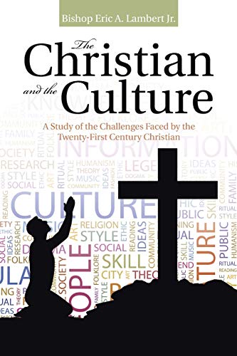 The Christian And The Culture A Study Of The Challenges Faced By The Tenty-Fir [Paperback]