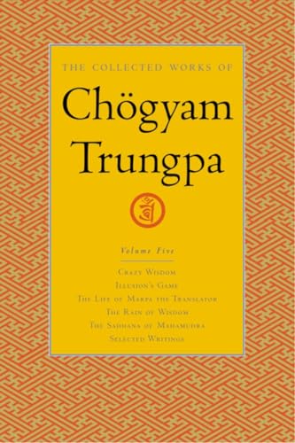 The Collected Works of Chgyam Trungpa, Volume 5: Crazy Wisdom-Illusion's Game-T [Hardcover]