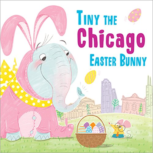 Tiny the Chicago Easter Bunny [Hardcover]