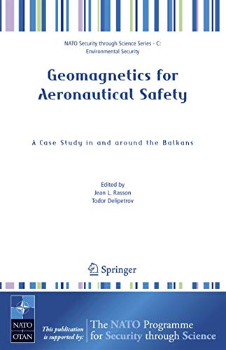 Geomagnetics for Aeronautical Safety: A Case Study in and around the Balkans [Hardcover]