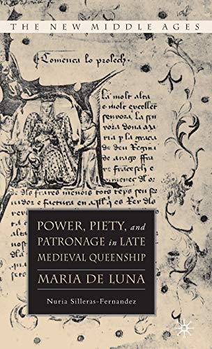 Power, Piety, and Patronage in Late Medieval Queenship: Maria de Luna [Hardcover]