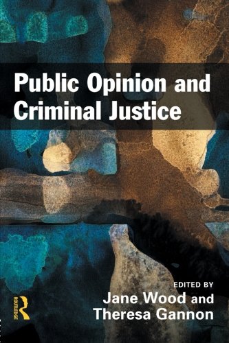 Public Opinion and Criminal Justice Context, Practice and Values [Paperback]