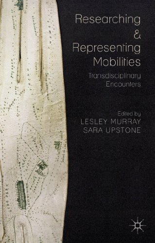 Researching and Representing Mobilities: Transdisciplinary Encounters [Hardcover]