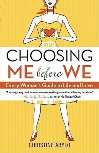 Choosing ME Before WE: Every Woman's Guide to Life and Love [Paperback]