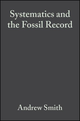 Systematics and the Fossil Record Documenting Evolutionary Patterns [Paperback]