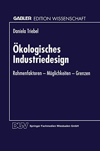 kologisches Industriedesign Rahmenfaktoren  Mglichkeiten  Grenzen [Paperback]