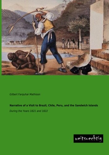 Narrative of a Visit to Brazil, Chile, Peru, and the Sandich Islands [Paperback]