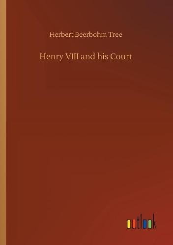 Henry VIII and His Court [Paperback]