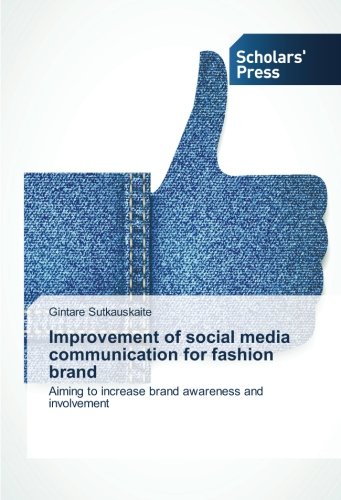 Improvement Of Social Media Communication For Fashion Brand [Paperback]