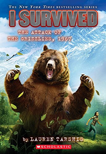 I Survived the Attack of the Grizzlies, 1967 (I Survived #17) [Paperback]