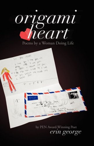 Origami Heart Poems By A Woman Doing Life [Paperback]