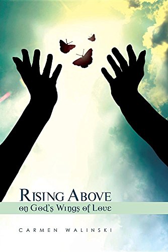 Rising Above On God's Wings Of Love [Paperback]