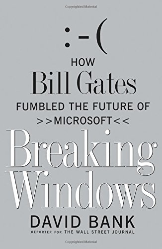 Breaking Windos Ho Bill Gates Fumbled the Future of Microsoft [Paperback]