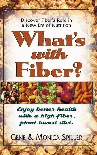 What's ith Fiber Enjoy Better Health ith a High-Fiber, Plant-Based Diet [Hardcover]