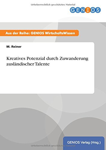 Kreatives Potenzial Durch Zuanderung Auslndischer Talente (german Edition) [Paperback]