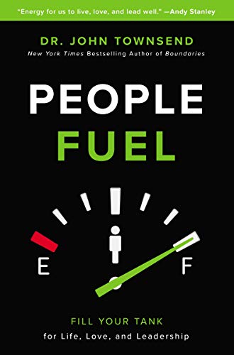 People Fuel: Fill Your Tank for Life, Love, and Leadership [Hardcover]