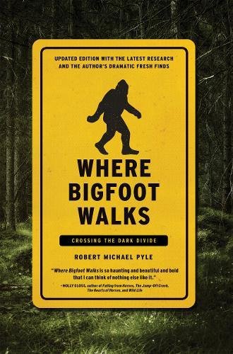 Where Bigfoot Walks: Crossing The Dark Divide [Paperback]