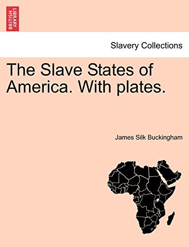 The Slave States Of America. With Plates. [Paperback]