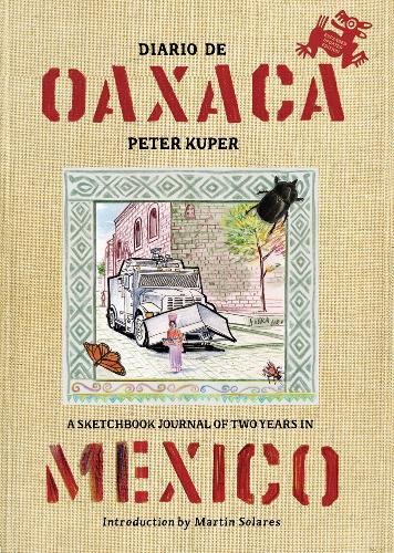 Diario de Oaxaca: A Sketchbook Journal of Two Years in Mexico [Paperback]