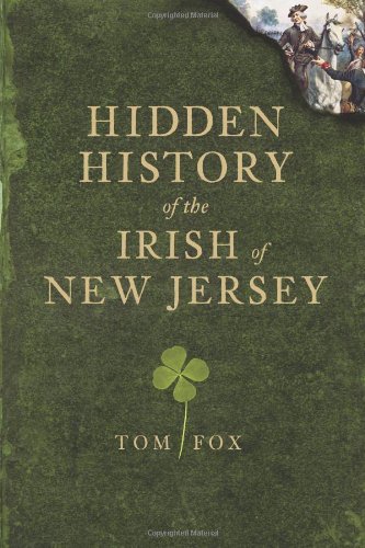 Hidden History of the Irish of Ne Jersey [Paperback]