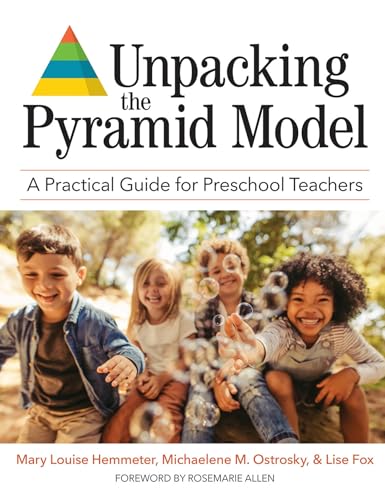 Unpacking the Pyramid Model: A Practical Guide for Preschool Teachers [Paperback]