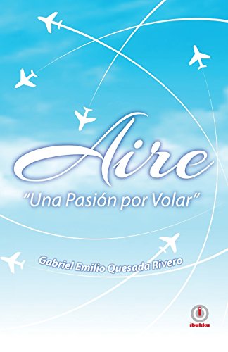 Aire  Una Pasion Por Volar [Paperback]