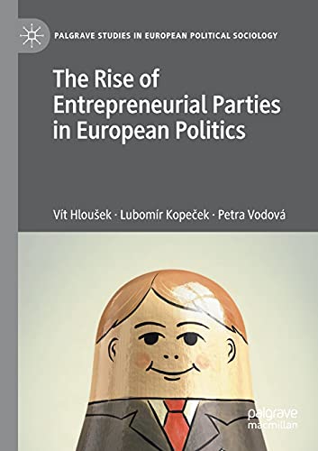 The Rise of Entrepreneurial Parties in European Politics [Paperback]