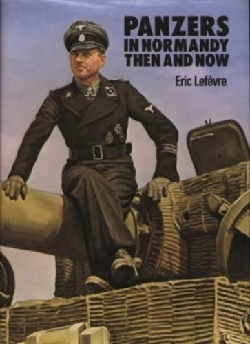 Panzers in Normandy: Then and Now [Hardcover]