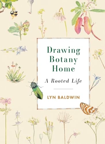 Drawing Botany Home: A Rooted Life [Paperback]