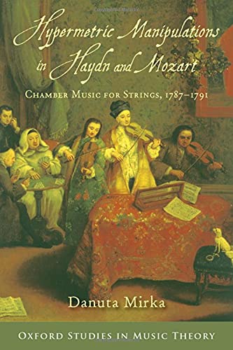 Hypermetric Manipulations in Haydn and Mozart: Chamber Music for Strings, 1787 - [Hardcover]