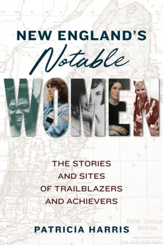 New England's Notable Women: The Stories and