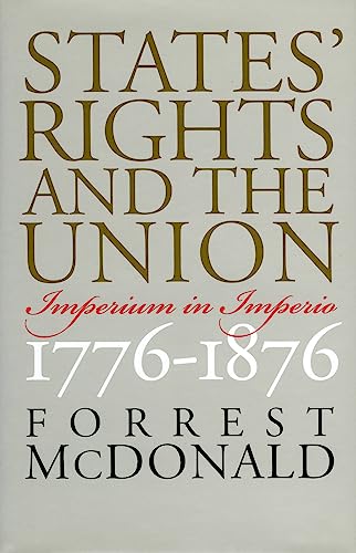 States' Rights And The Union: Imperium In Imperio, 1776-1876 (american Political [Paperback]