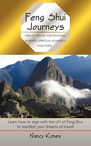 Feng Shui Journeys  Create Travel for Pleasure, Business, Spiritual Journeys an [Paperback]