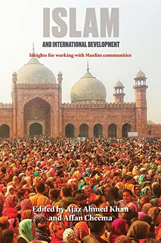 Islam and International Development Insights for orking ith Muslim communitie [Paperback]